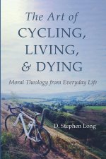 Art of Cycling, Living, and Dying