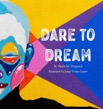 Dare to Dream