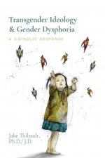 Transgender Ideology & Gender Dysphoria