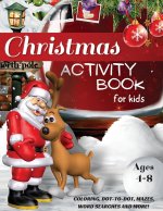 Christmas Activity Book for Kids Ages 4-8, Coloring, Dot-to-Dot, Mazes, Word Searches and More!