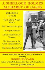Sherlock Holmes Alphabet of Cases, Volume 5 (U-Z)
