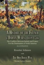 A History of the French & Indian Wars, 1689-1766