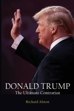 DONALD TRUMP The Ultimate Contrarian