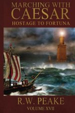Marching With Caesar-Hostage to Fortuna