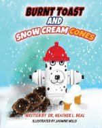 Burnt Toast and Snow Cream Cones