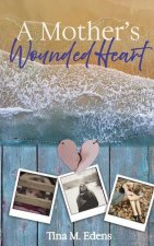Mother's Wounded Heart