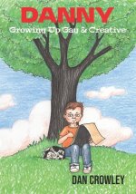 Danny, Growing Up Gay & Creative