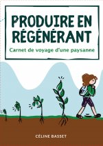 Produire en regenerant