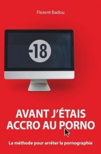 Avant j'etais accro au porno