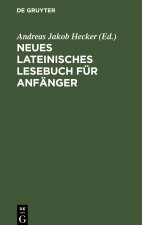 Neues lateinisches Lesebuch fur Anfanger