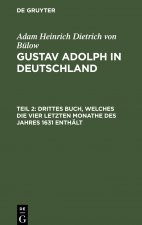 Drittes Buch, welches die vier letzten Monathe des Jahres 1631 enthalt