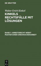 Arbeitsrecht nebst Muster einer Dreiwochenarbeit