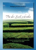 Von der Seele schreiben  Aus einem existenziellen Briefwechsel im Schatten der DDR