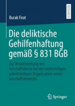 Die Deliktische Gehilfenhaftung Gemass  831 Bgb