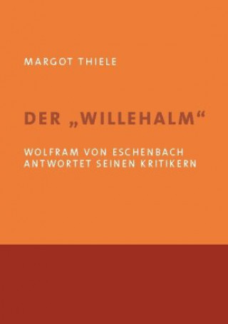 'Willehalm'. Wolfram von Eschenbach antwortet seinen Kritikern