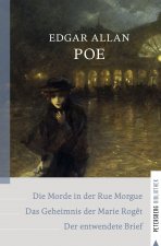 Die Morde in der Rue Morgue - Das Geheimnis der Marie Rog?t - Der entwendete Brief