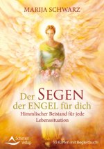Der Segen der Engel für dich - Himmlischer Beistand für jede Lebenssituation