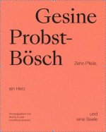 Gesine Probst-Bösch. Zehn Pfeile, ein Herz und eine Seele