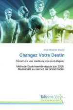 Changez Votre Destin