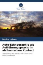 Auto-Ethnographie als Aufführungspraxis im afrikanischen Kontext