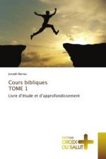 Cours bibliques TOME 1