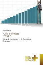 Clefs du succes TOME 3
