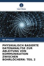 PHYSIKALISCH BASIERTE DATENANALYSE ZUR ABLEITUNG VON KOMMUNIKATION ZWISCHEN BOHRLÖCHERN: TEIL 2