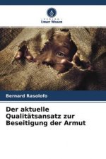 Der aktuelle Qualitätsansatz zur Beseitigung der Armut