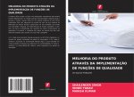 MELHORIA DO PRODUTO ATRAVÉS DA IMPLEMENTAÇ?O DE FUNÇ?ES DE QUALIDADE