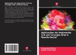 Aplicaç?es da Impress?o 3-D em Cirurgia Oral e Maxilo-facial