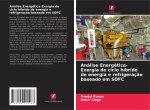 Análise Energética-Exergia do ciclo híbrido de energia e refrigeraç?o baseado em SOFC