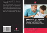 A Educaç?o das Virtudes Humanas na Família