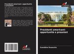 Presidenti americani: opportunit? e pressioni