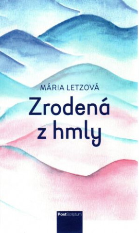 Zrodená z hmly (Mária Letzová)(Pevná)