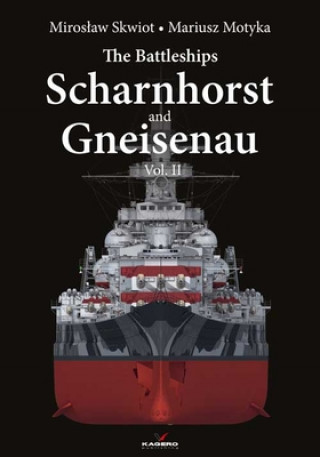Battleships Scharnhorst and Gneisenau Vol. II