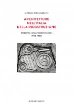Architetture nell'Italia della ricostruzione. Modernità versus modernizzazione 1945-1960