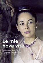 mie nove vite. Da Mandalay a Firenze. L'autobiografia dell'ultima principessa birmana