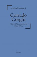 Corrado Corghi. Viaggi, Chiesa, rivoluzioni (1956-1975)