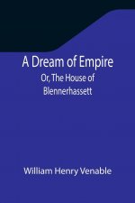 Dream of Empire; Or, The House of Blennerhassett