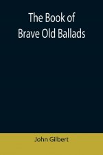 Book of Brave Old Ballads