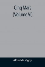 Cinq Mars (Volume VI)