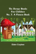 Dumpy Books for Children; No. 7. A Flower Book