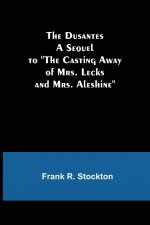 Dusantes A Sequel to The Casting Away of Mrs. Lecks and Mrs. Aleshine