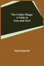 Cinder Buggy; A Fable in Iron and Steel