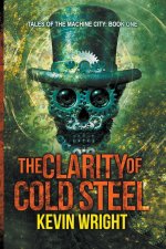 Clarity of Cold Steel