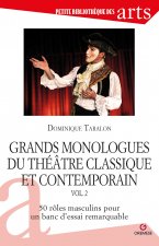 Grands monologues du théâtre classique et contemporain vol. 2
