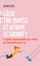 Lâche ton trapèze et attrape le suivant !