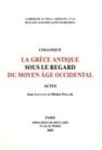 La Grèce antique sous le regard du Moyen Âge occidental