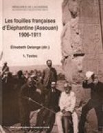 Les fouilles françaises d'Éléphantine (Assouan) 1906-1911