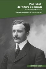 Paul Pelliot: de l'histoire à la légende
